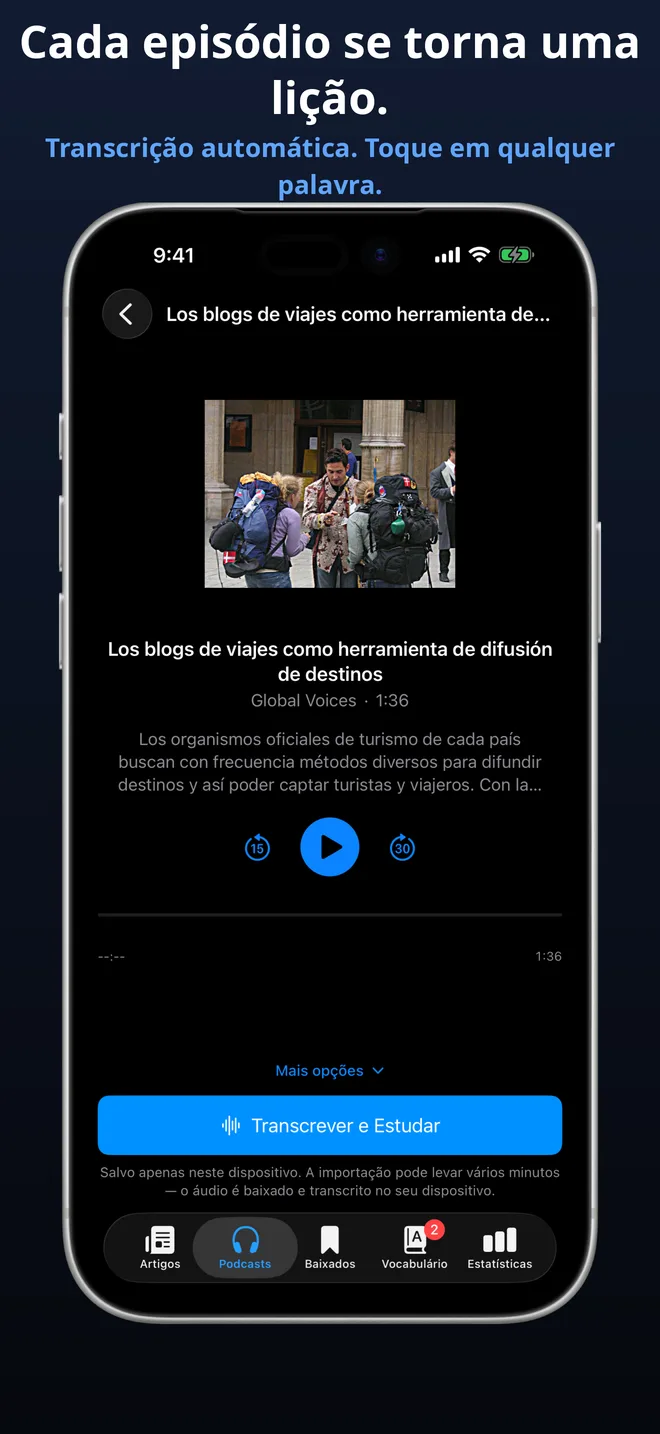 Importe qualquer episódio de podcast e estude com uma transcrição completa